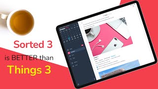 8 ways SORTED 3 is better than THINGS 3 (on the iPad)| Get things done