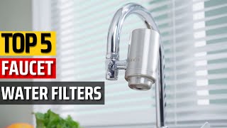 Top 5 Best Faucet Water Filters in 2023 | Best Tap Water Filter For Your Home