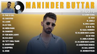 MANINDER BUTTAR All Hit Songs - Audio Jukebox 2022 - Maninder Buttar Mashup - New Punjabi Songs 2022