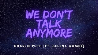 🎤Charlie Puth - 🎧We Don't Talk Anymore 🎼(Lyrics) feat. Selena Gomez