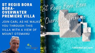 St Regis Bora Bora - Overwater Premier Otemanu View Villa with Whirlpool - Room Tour