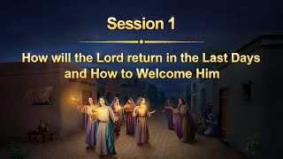 Session 1: How will the Lord return in the Last Days and How to Welcome Him #session #jesus #lord