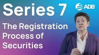 Series 7 – The Registration Process of Securities