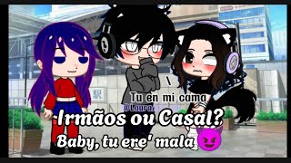 Irmãos ou Casal? Baby, tu ere' mala😈L x H //Gacha nox//Mita Miside//LauraArt-ofc//Haruky//gachatrend