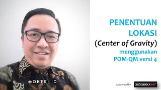 PENENTUAN LOKASI (Center of Gravity Method) dengan software POM-QM versi 4