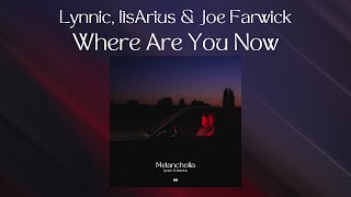 Lynnic, ItsArius \u0026 Joe Farwick - Where Are You Now