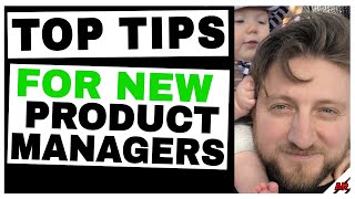Top Tips for New Product Managers: Basics of Product Management
