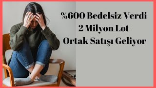 2 Milyon Lot Ortak Satışı Geliyor! %600 Bedelsiz Verdi HİSSE ÇAKILDI! #PEHOL #borsaistanbul