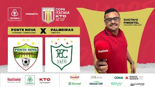 Ponte Nova x Palmeiras - Rodada 3 - Chave Vale do Aço - Ao Vivo - Copa Itatiaia KTO