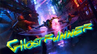 Cyberpunk на минималках - Ghostrunner Demo: Прохождение
