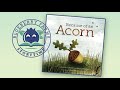 Because of an Acorn by Lola M. Schaefer and Adam Schaefer | A Children's Storytime Read Aloud