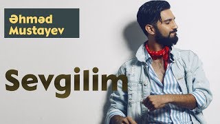 Ahmed Mustafayev - Sevgilim #ehmedmustafayev