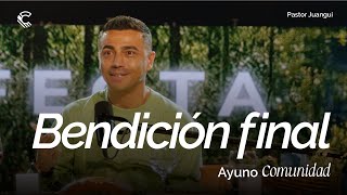 Bendición final | Ayuno Comunidad 2025