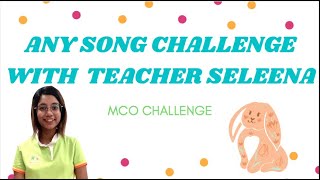 【MCO Challenge #1】Any song challenge from dear Teacher Seleena!