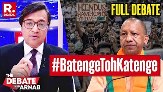 Debate With Arnab: How Yogi Adityanath's Call For Hindu Unity Has Exposed Secularists' Hidden Agenda