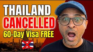 Thailand 60-Day Visa Free SCRAPPED! - BIG Update