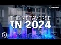 The Metaverse in 2024