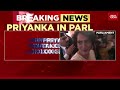 priyanka gandhi s debut in parliament enters with sonia and rahul gandhi to take oath india today