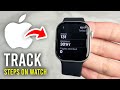 How To Track Your Steps On Apple Watch - Full Guide