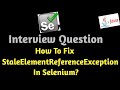 What is StaleElementReferenceException? How do you resolve stale element exception in selenium?