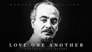 Love One Another - Kahlil Gibran (Powerful Life Poetry)