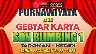 [LiVE] PURNAWiYATA \u0026 GEBYAR KARYA SDN BLiMBiNG 1 TAROKAN KEDiRi 2023