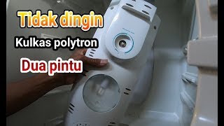 KULKAS POLYTRON 2 PINTU TIDAK DINGIN