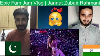 Pakistani Reaction On Epic Fam Jam Vlog | Jannat Zubair Rahmani || PAK Review's