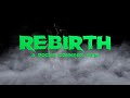 REBIRTH (Official Teaser)