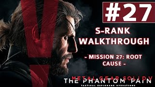 Metal Gear Solid V: The Phantom Pain - S-Rank Walkthrough - Mission 27: Root Cause