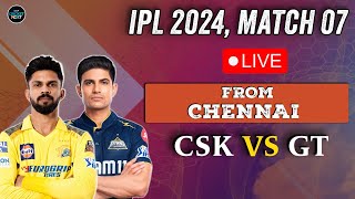 CSK vs GT Live From Chennai | Chennai Super Kings vs Gujarat Titans | IPL 2024 | Live Match