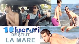 10 lucruri de știut la mare