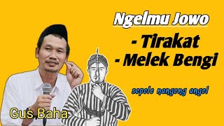 Tirakat,melek bengi,ngelmu jowo seng angel nangeng khasiate luar biasa | ngaji gus baha