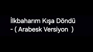 Emirhan karaoğlu  - İlkbaharım Kışa Döndü  - ( Arabesk Versiyon  )