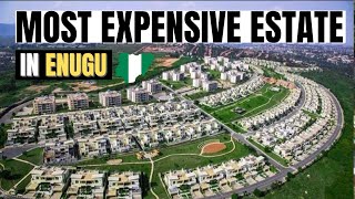 MOST EXPENSIVE ESTATE IN ENUGU NIGERIA