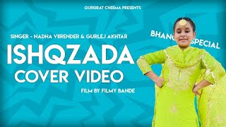 Ishqzada - Cover Video - Gursirat Cheema - Nadha | Gurlej Akhtar | Latest Punjabi Songs 2021