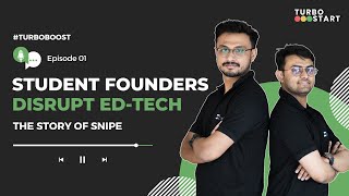 India's Young Student Entrepreneurs Who Are Making Learning Rewarding! | @snipe-club | Turbostart