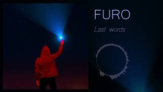 FURO - Last words