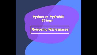 Pydroid3 - Strings, removing whitespaces