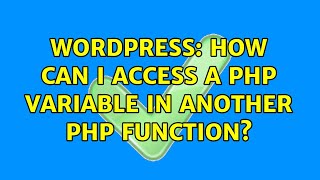 Wordpress: How Can I Access a PHP Variable in Another PHP Function?
