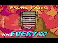 Propa Fade - Every Gyal Fren (Audio)