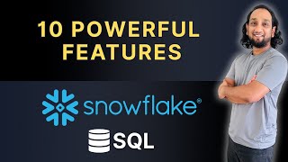 Mastering Snowflake: 10 Features That Will Boost Your SQL Skills