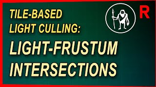 Game Engine Programming 058.2 - Tile-based light culling: Intersection testing | C++ Game Engine