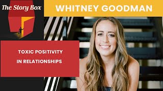 How To Avoid Toxic Positivity In Relationships | Whitney Goodman