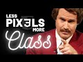 You Don’t Need A Lot Of Pixels To Be Classy
