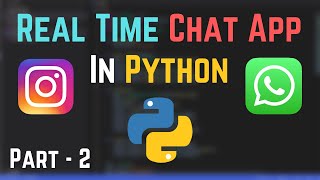 How To Create A Real Time Chat App In Python Using Socket Programming | Part 2