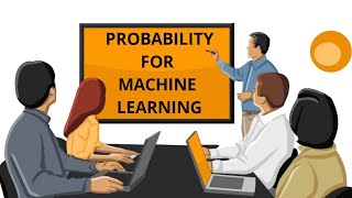 Probability for Machine Learning | By Neelam Jogalekar