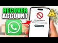 How To Recover a Banned WhatsApp Account