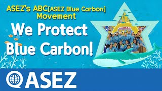 ASEZ’s ABC[ASEZ Blue Carbon] Movement We Protect Blue Carbon!