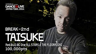 TAISUKE (THE FLOORRIORZ) DANCE@LIVE JAPAN FINAL 2014 BREAK Finalist TRAILER